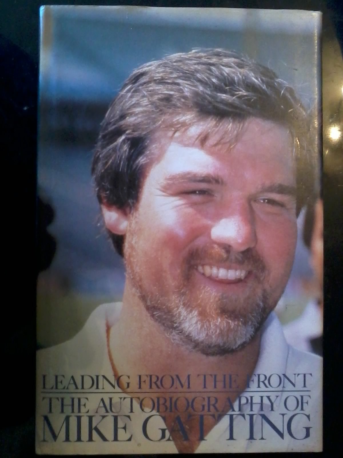 Leading from the Front: The Autobiography of Mike Gatting Leisure & Fun