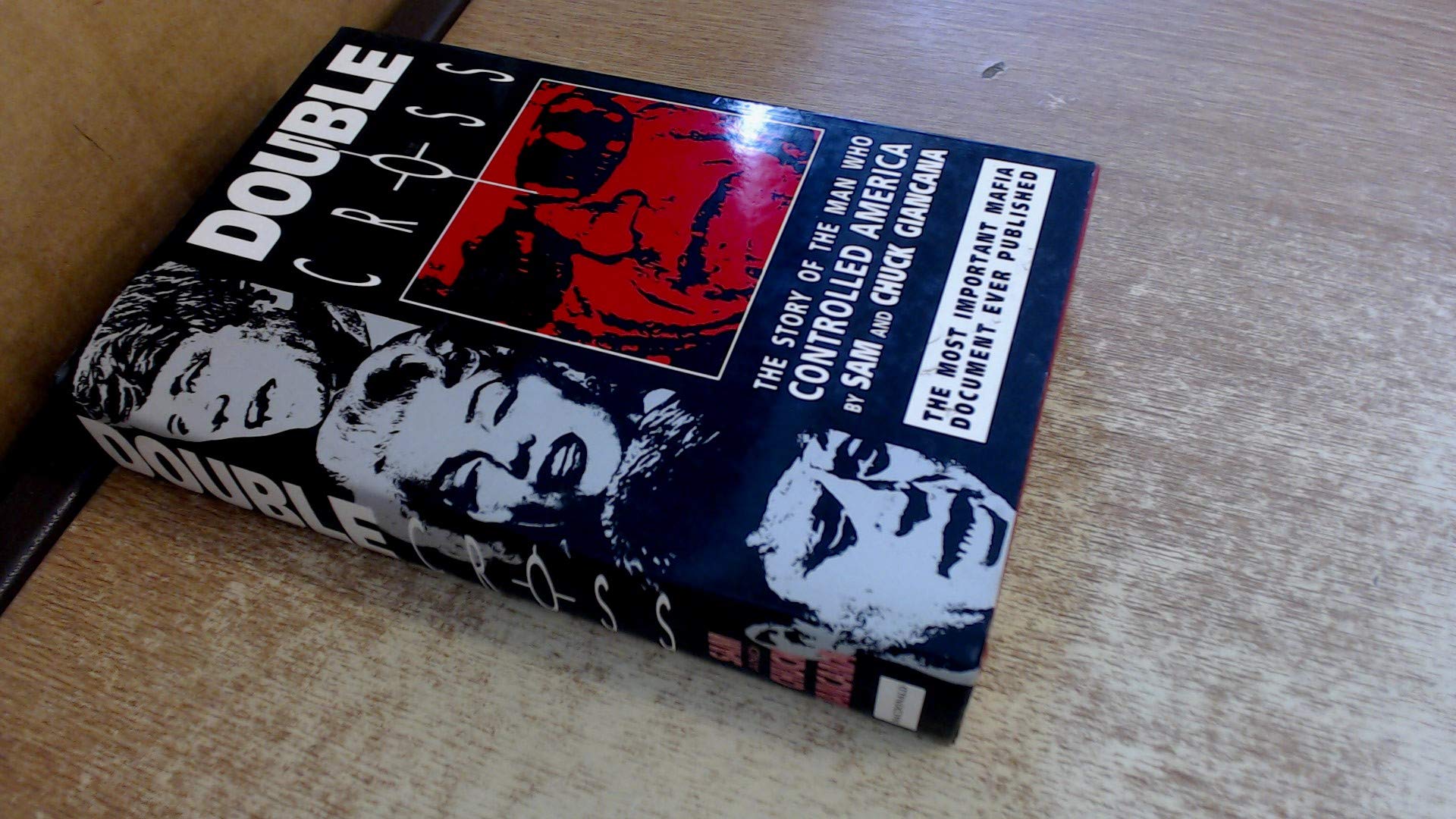 Double Cross: The Story of the Man Who Controlled America book