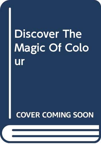 Discover The Magic Of Colour book
