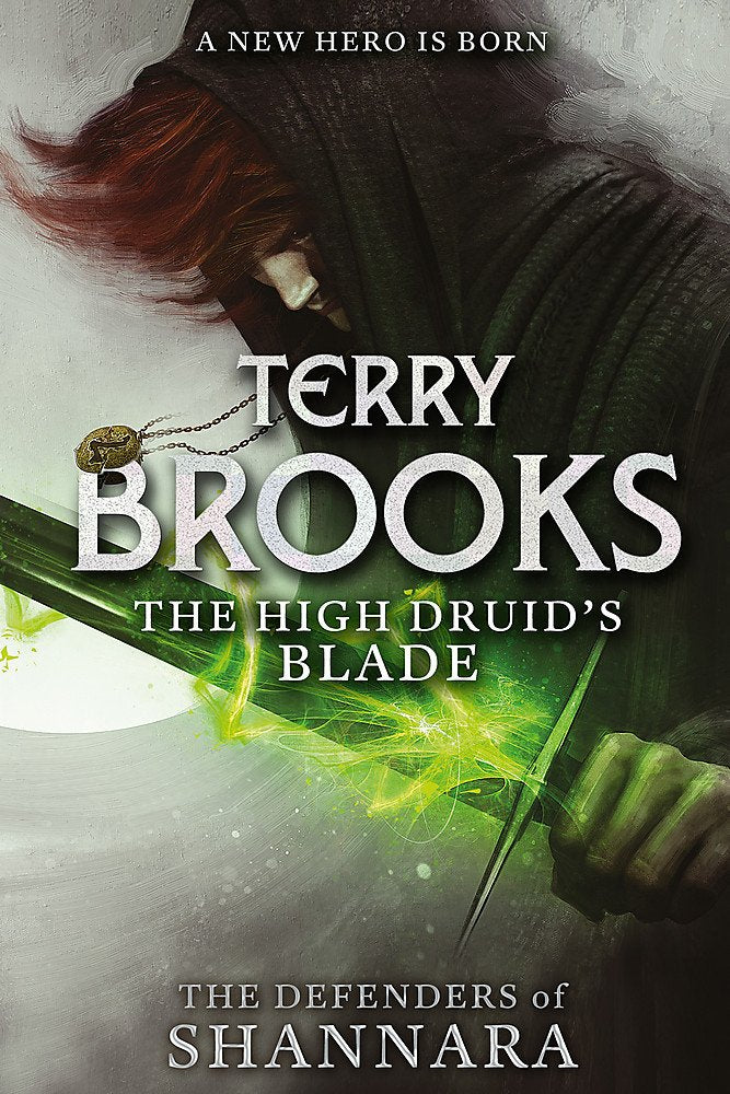 The High Druid's Blade: The Defenders of Shannara book