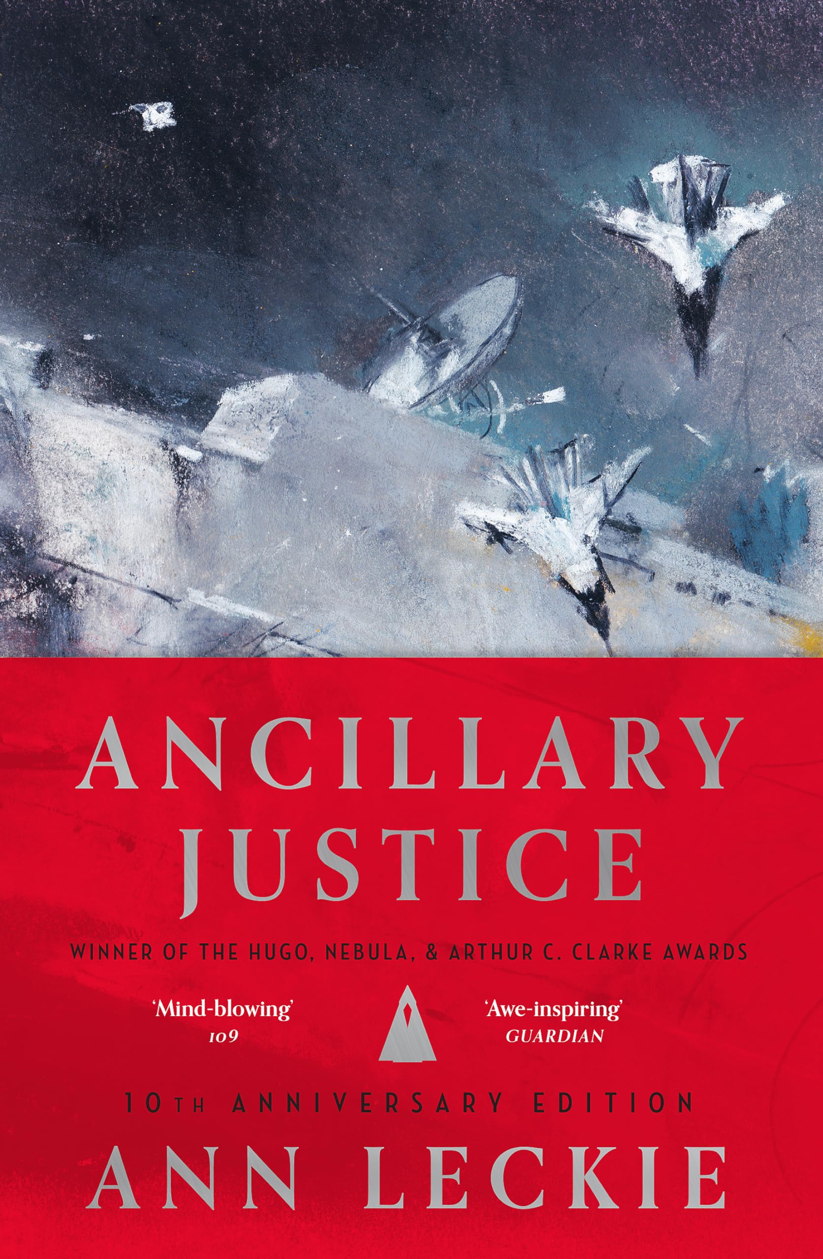 Ancillary Justice: THE HUGO, NEBULA AND ARTHUR C. CLARKE AWARD WINNER (Imperial Radch) Action & Adventure