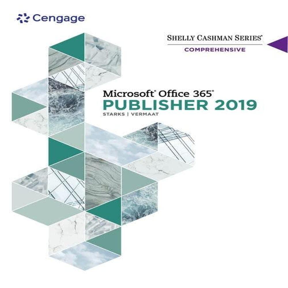 Shelly Cashman Series Microsoft Office 365 & Publisher 2019 (Shelly Chashman) Computer Science