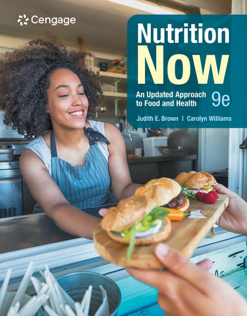 Nutrition Now: An Updated Approach to Food and Health (Mindtap Course List) Medicine