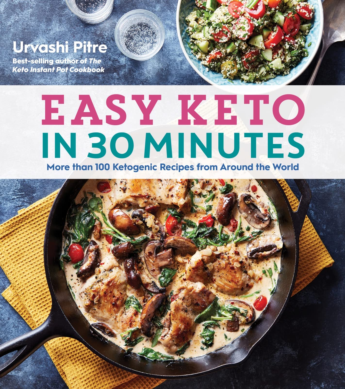 Easy Keto in 30 Minutes: More than 100 Ketogenic Recipes from Around the World book