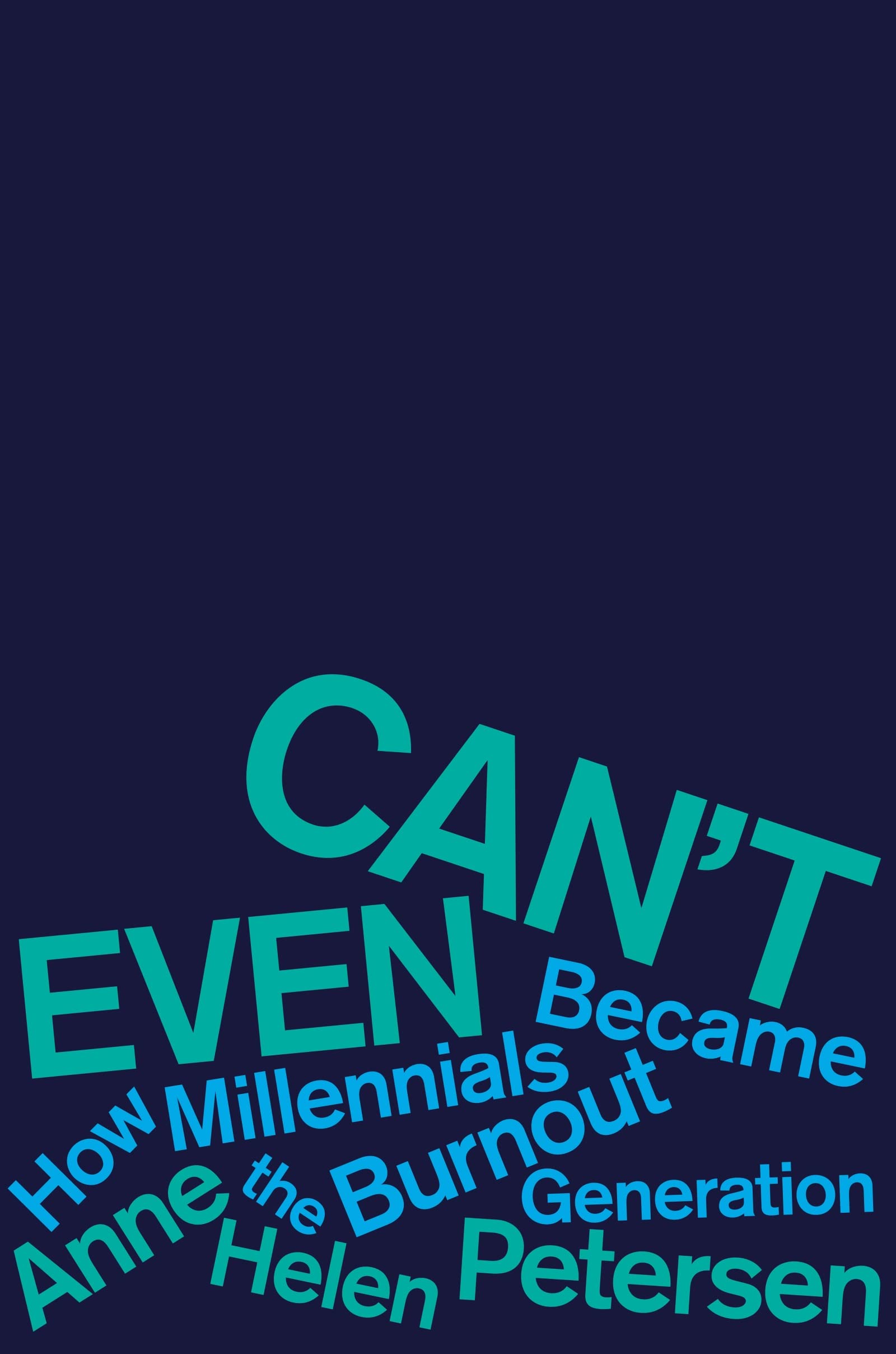 Can't Even: How Millennials Became the Burnout Generation Natural Sciences