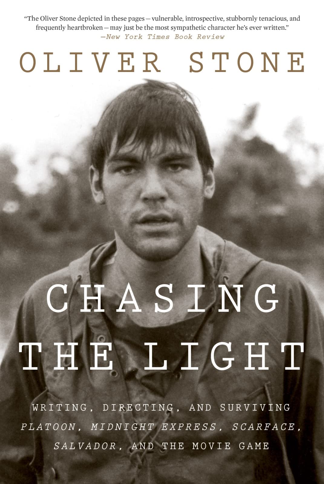 Chasing The Light: Writing, Directing, and Surviving Platoon, Midnight Express, Scarface, Salvador, and the Movie Game book