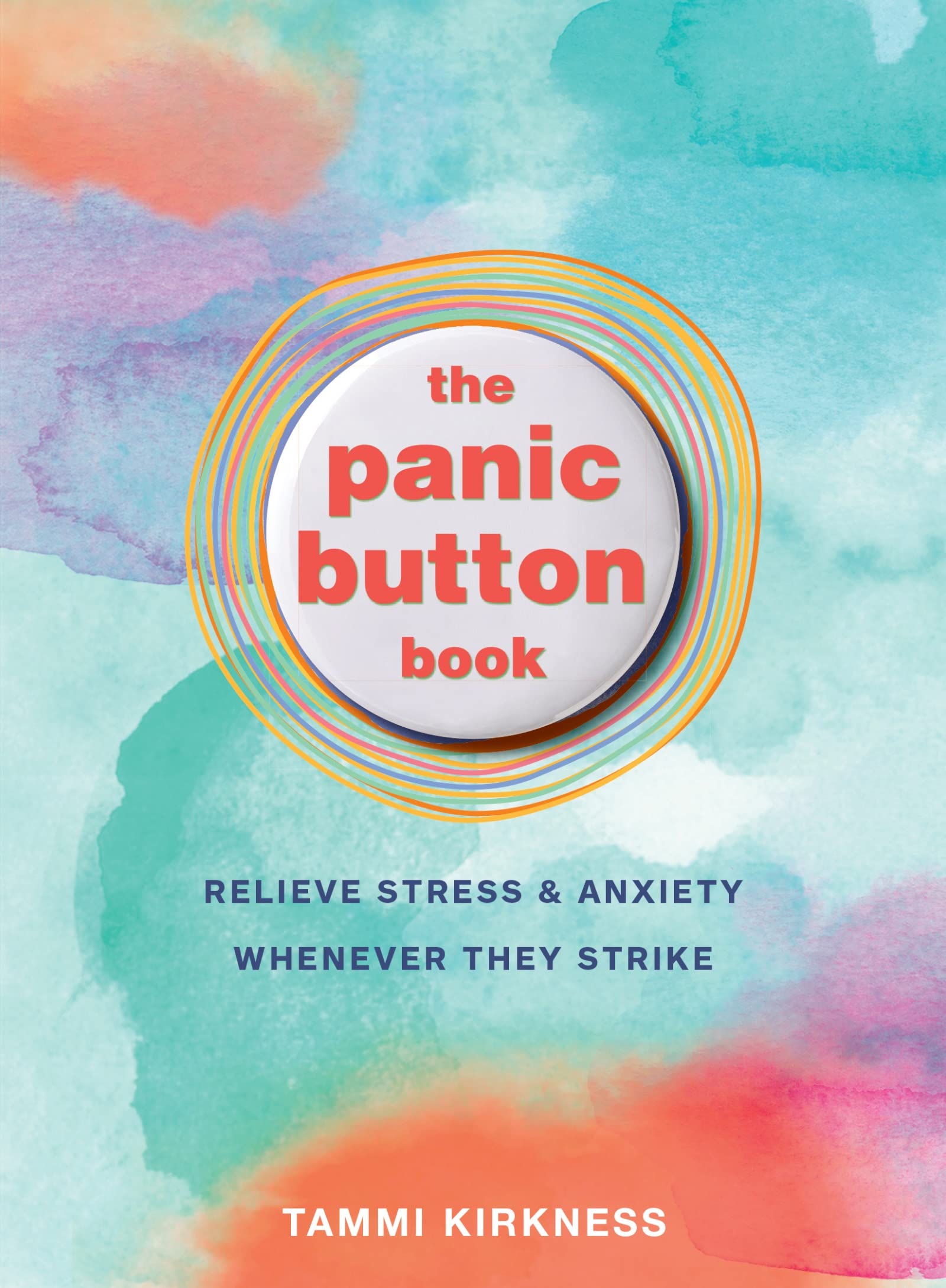 The Panic Button Book: Relieve Stress and Anxiety Whenever They Strike Medicine