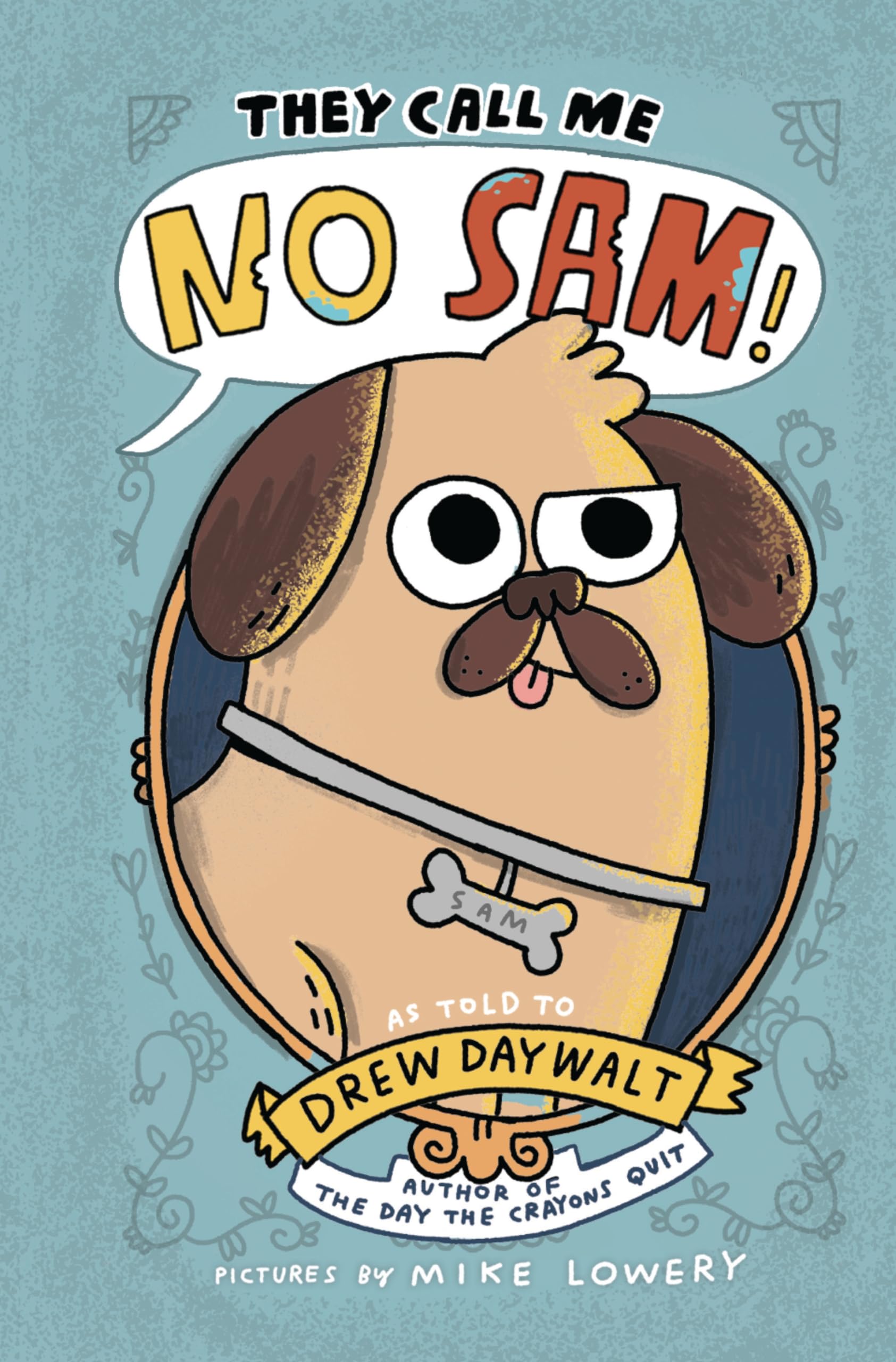 They Call Me No Sam!: A Silly Middle Grade Novel about a Noble Pug (No Sam, 1) Non-fiction