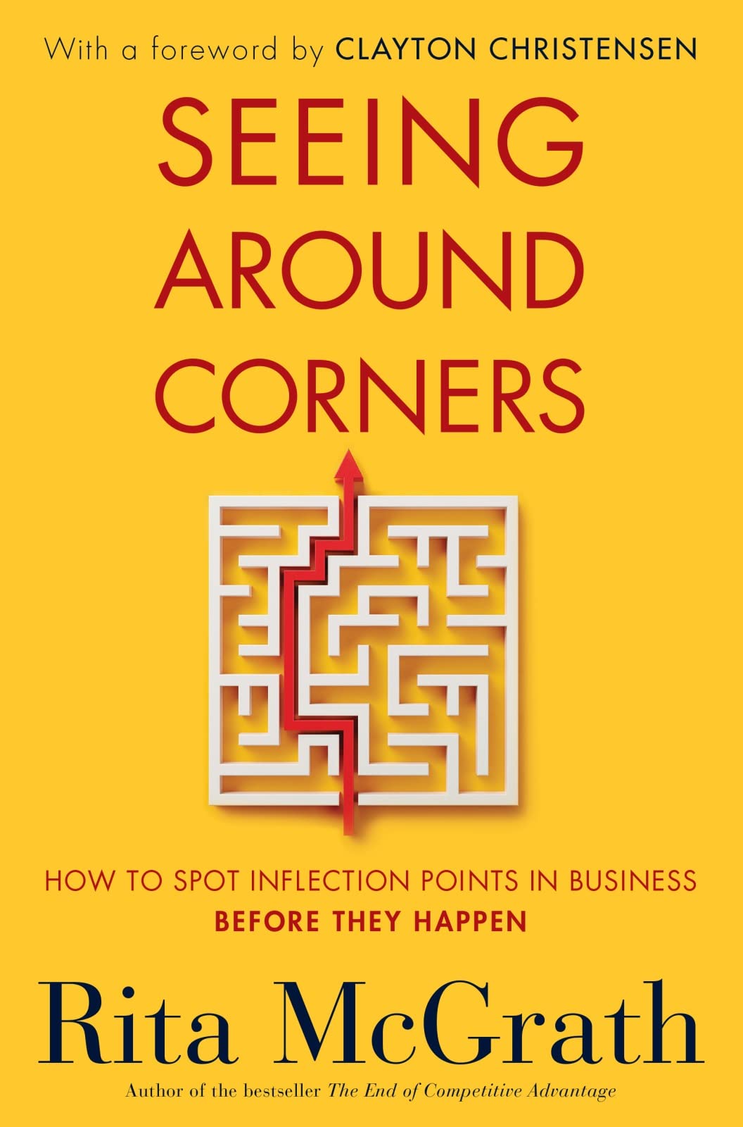 Seeing Around Corners: How to Spot Inflection Points in Business Before They Happen Business, Finance & Career