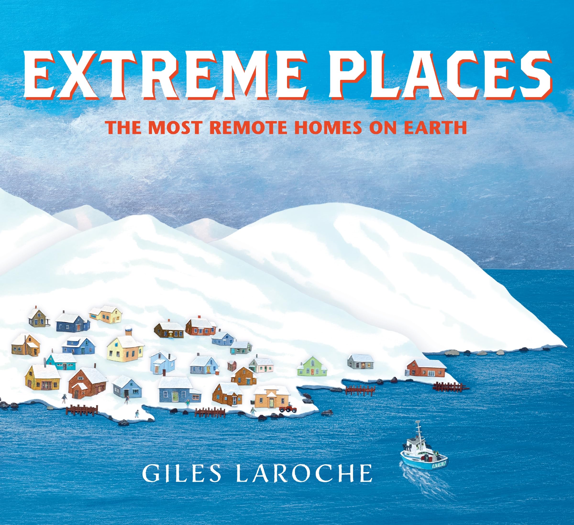 Extreme Places: The Most Remote Homes on Earth Parents & Children