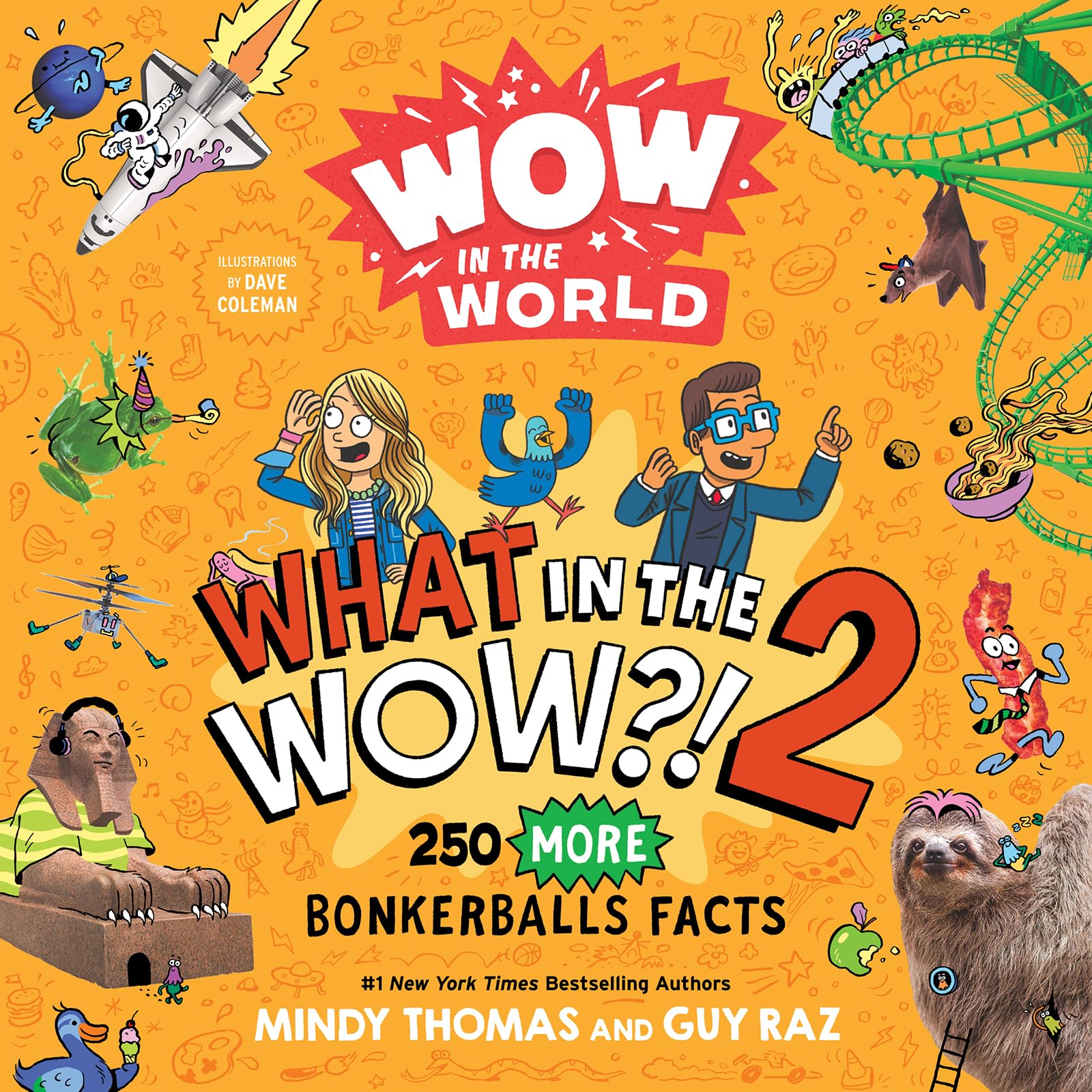 Wow in the World: What in the WOW?! 2: 250 MORE Bonkerballs Facts Natural Sciences