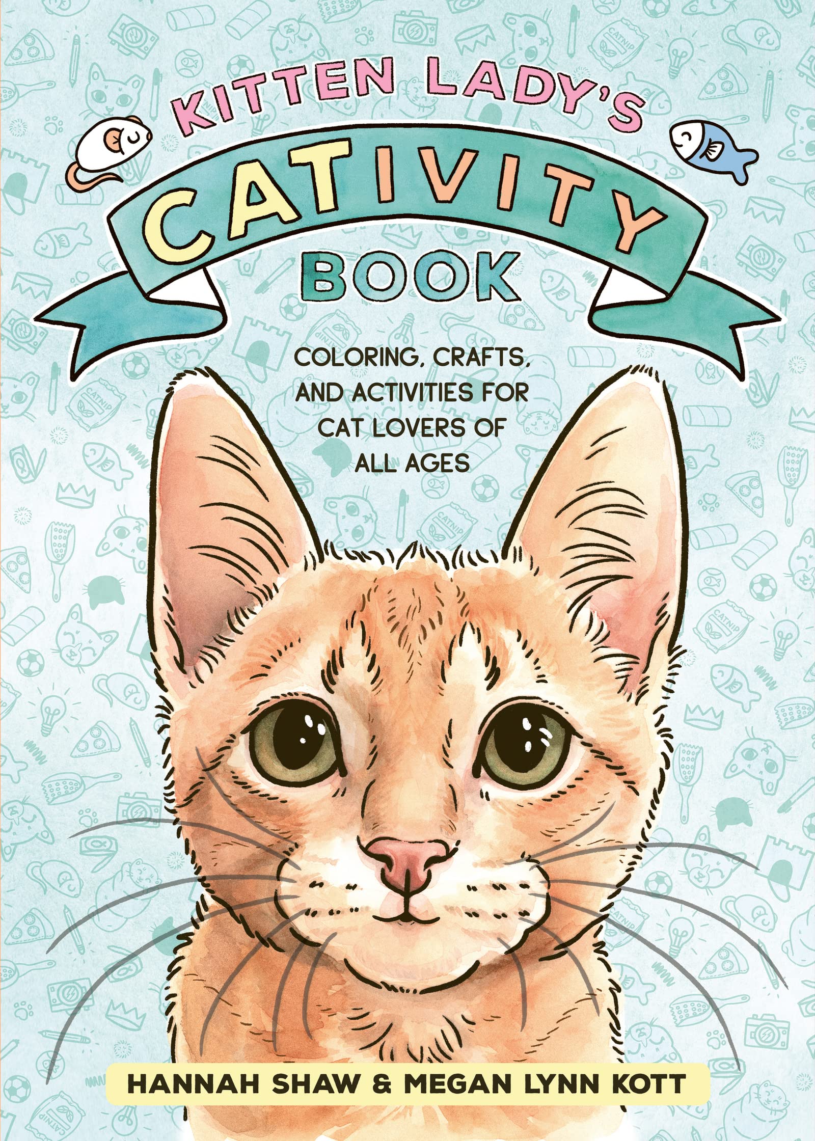 Kitten Lady’s CATivity Book: Coloring, Crafts, and Activities for Cat Lovers of All Ages Hobbies & Crafts