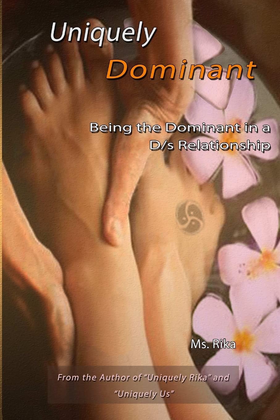 Uniquely Dominant: Being the Dominant in a D/s Relationship Eroticism