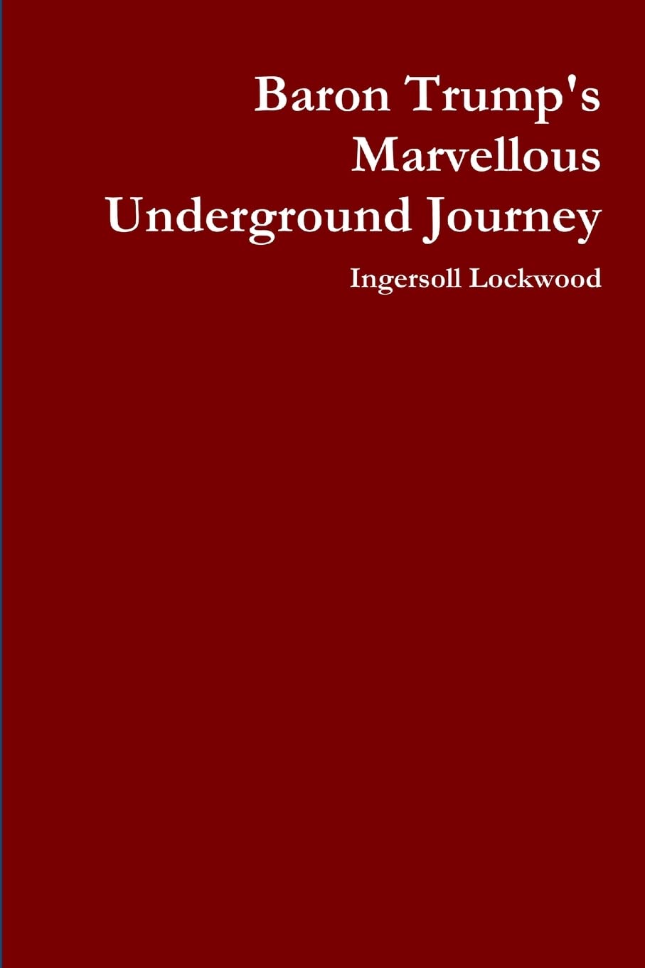 Baron Trump's Marvellous Underground Journey Novels & Short Stories