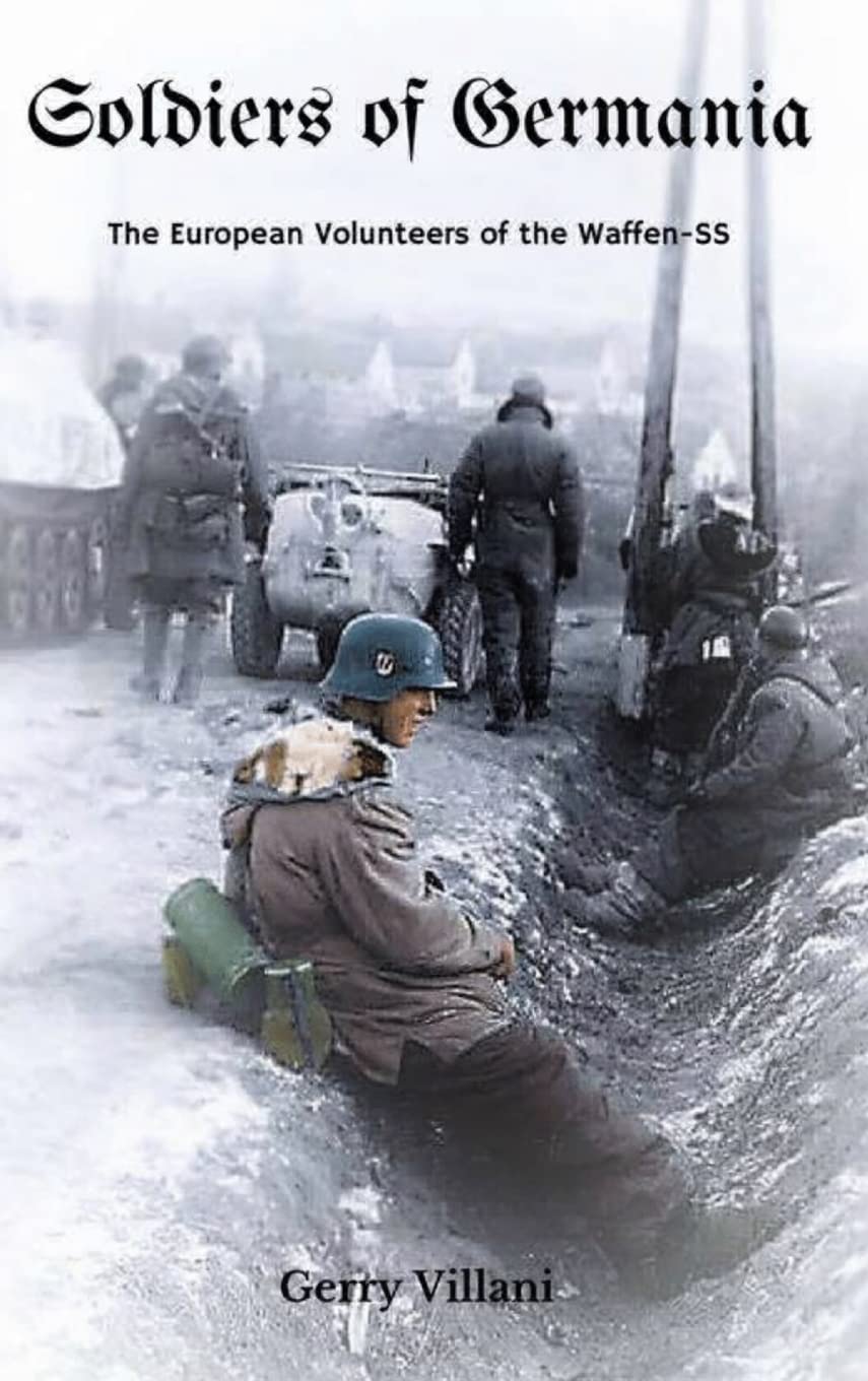 Soldiers of Germania - The European volunteers of the Waffen SS. Politics & History