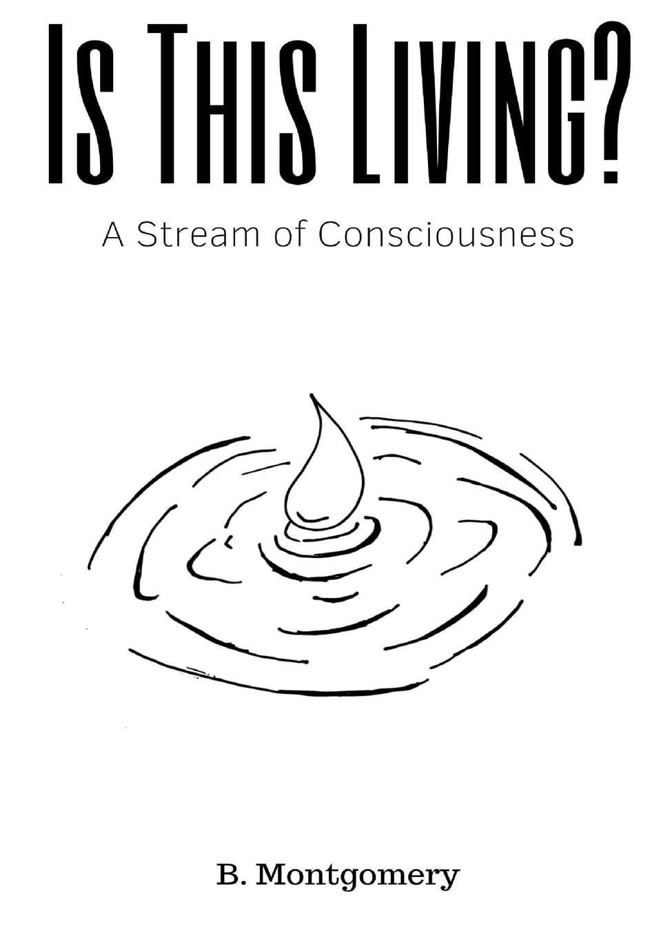 Is This Living? A Stream of Consciousness Poetry