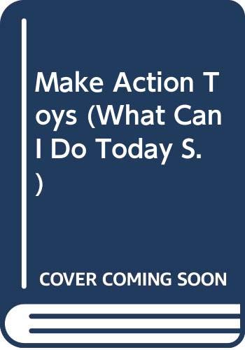 Product Image: Make Action Toys (What Can I Do Today S.)