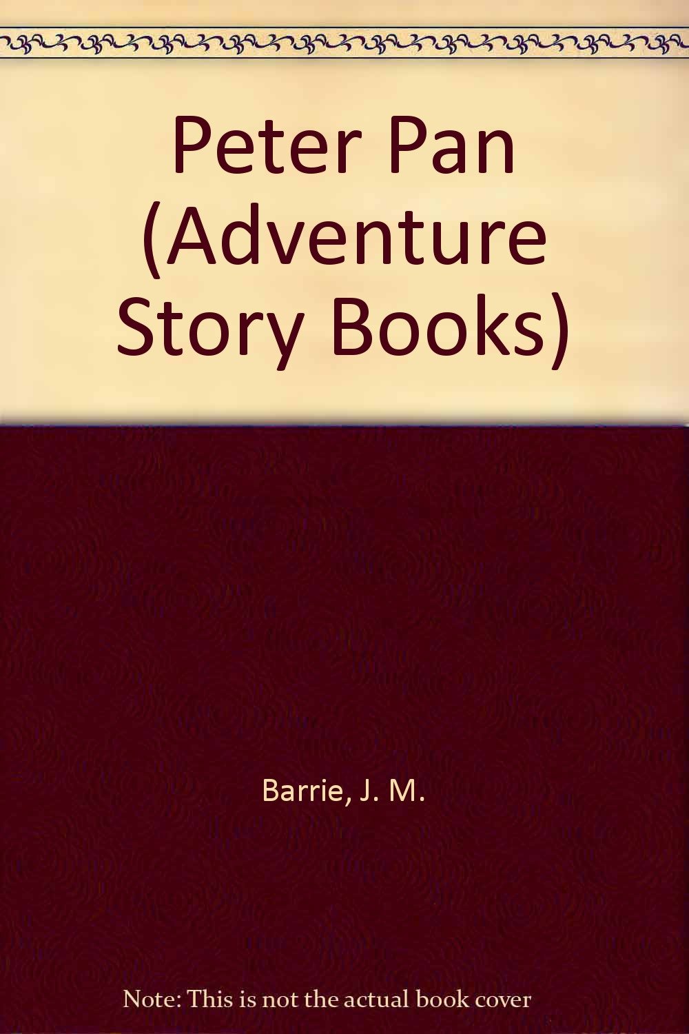 Peter Pan (Adventure Story Books) Novels & Short Stories