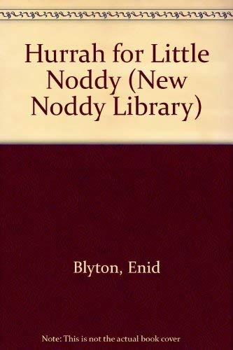 Hurrah for Little Noddy (New Noddy Library) Novels & Short Stories