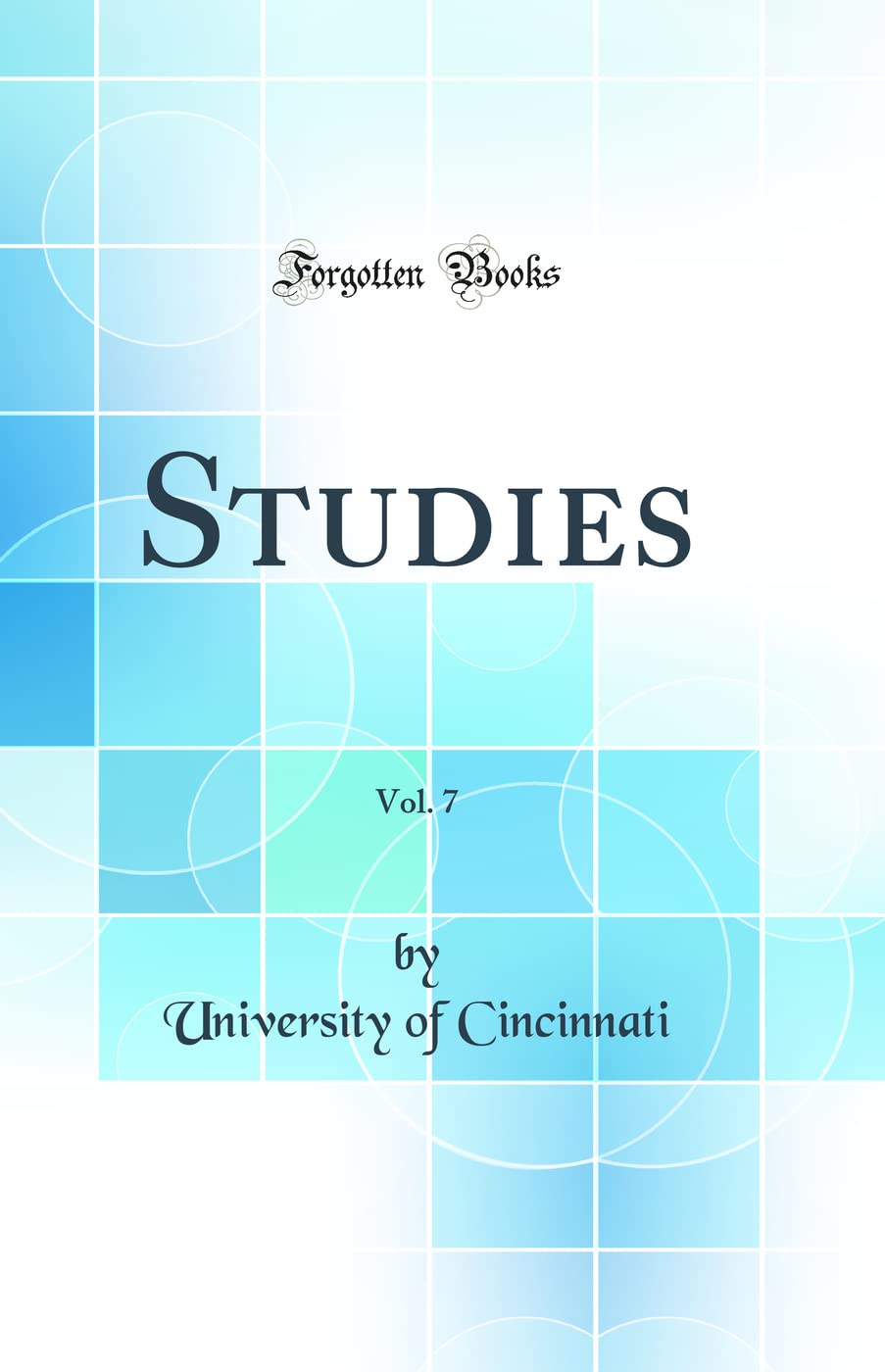 Studies, Vol. 7 (Classic Reprint) Business, Finance & Career