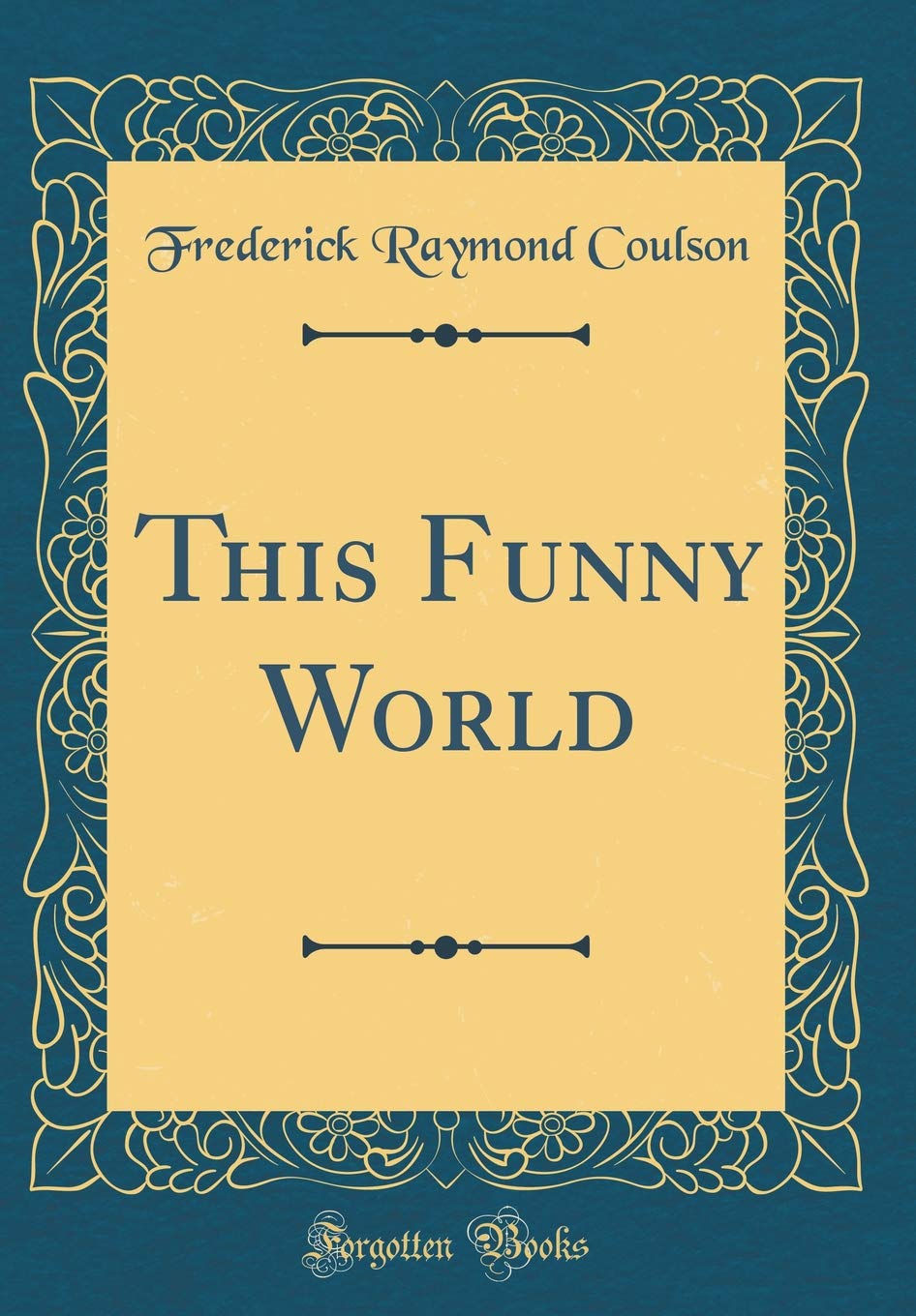 This Funny World (Classic Reprint) Poetry