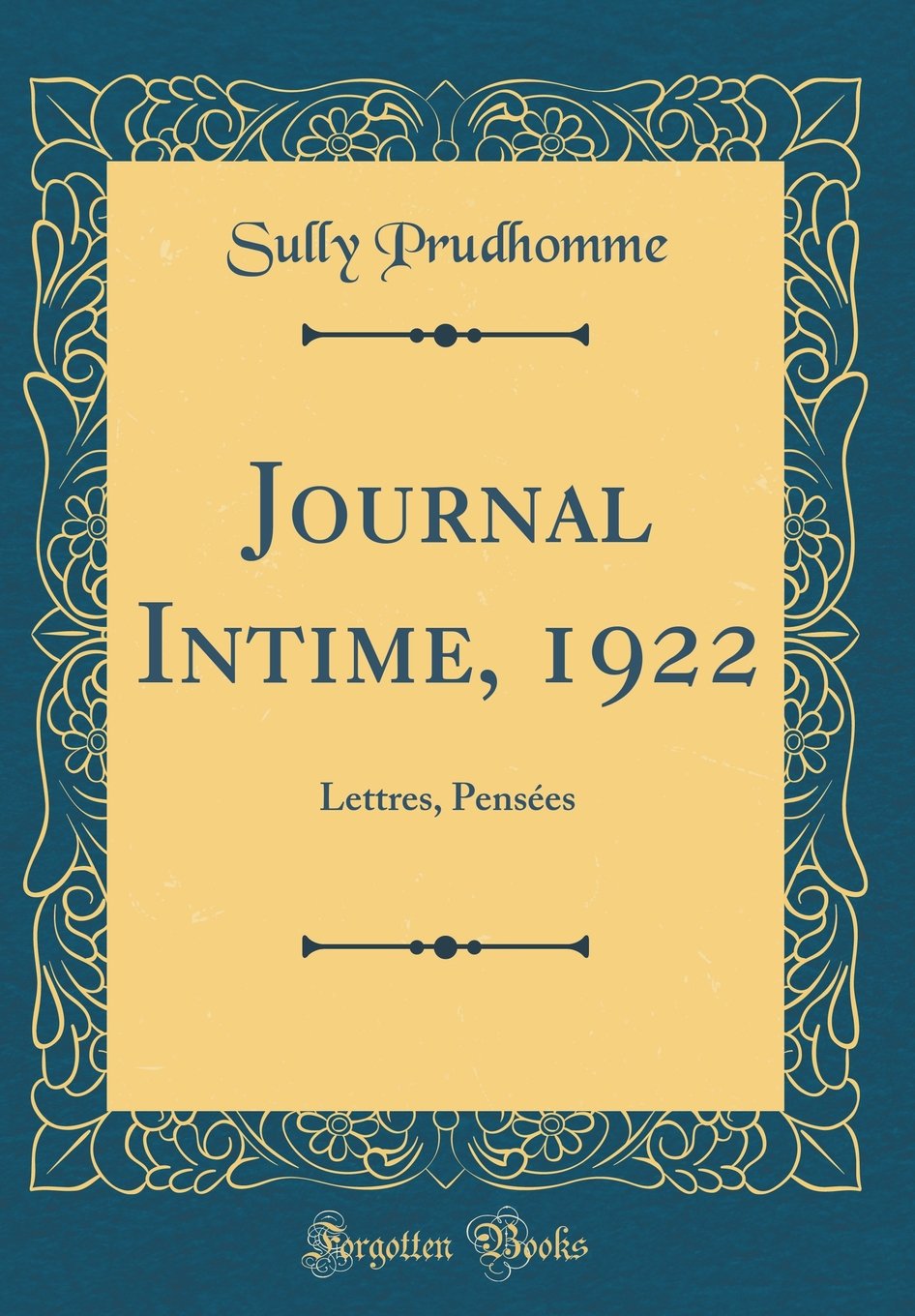 Journal Intime, 1922: Lettres, Pensées (Classic Reprint) Philosophy