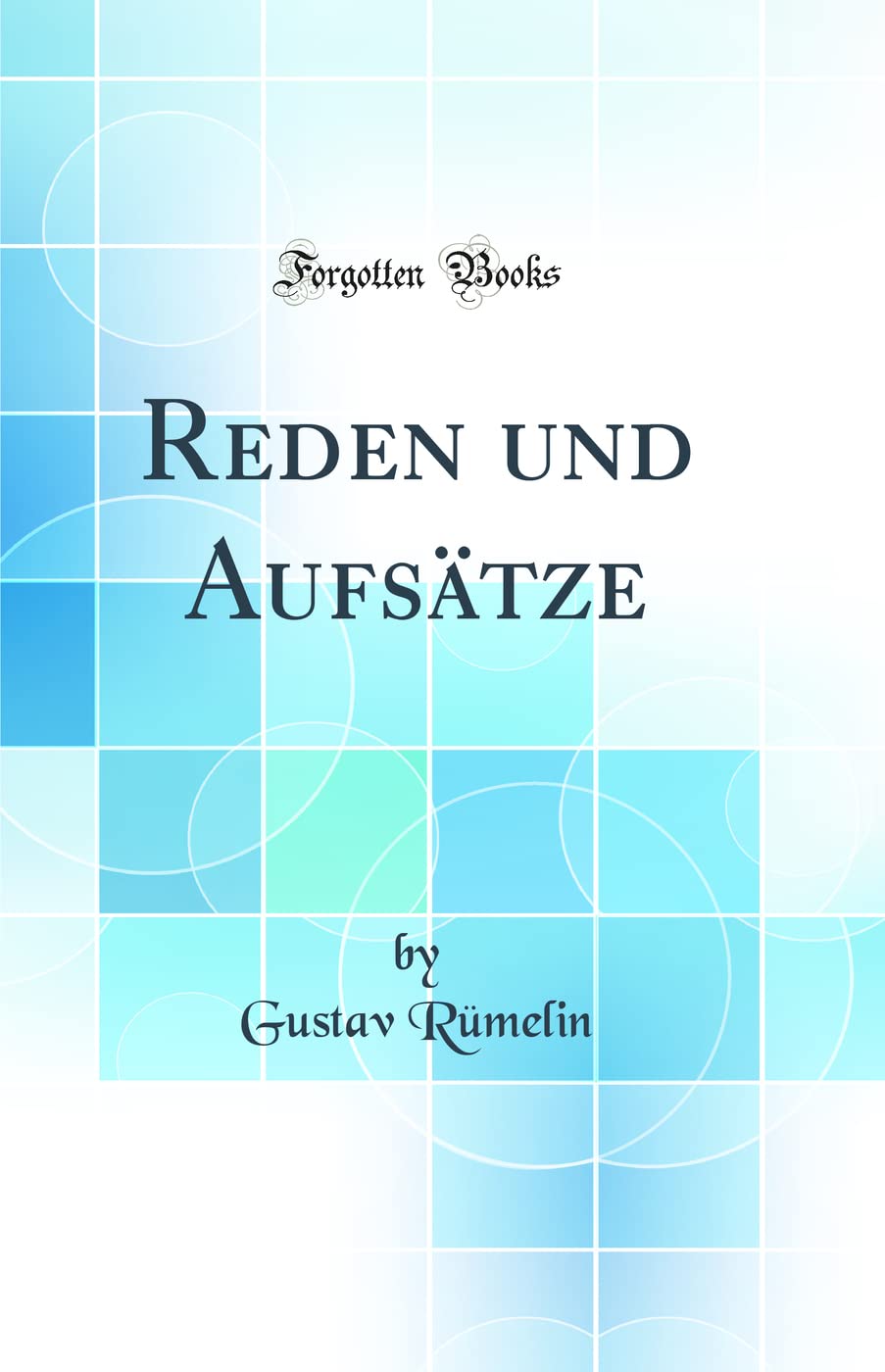 Reden und Aufsätze (Classic Reprint) Foreign Languages ​​& Dictionaries