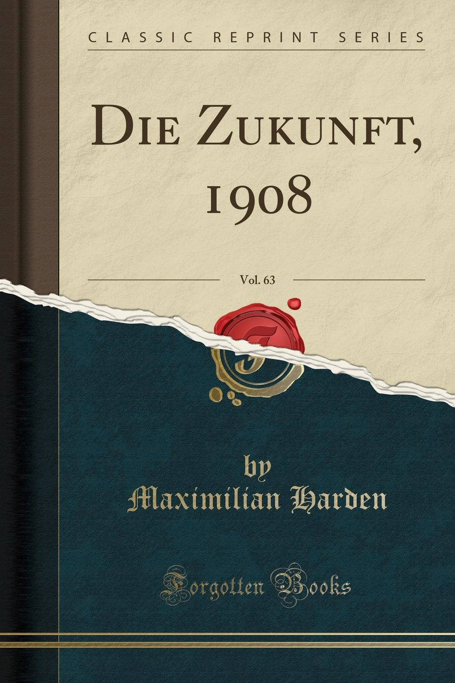 Die Zukunft, 1908, Vol. 63 (Classic Reprint) Social Sciences