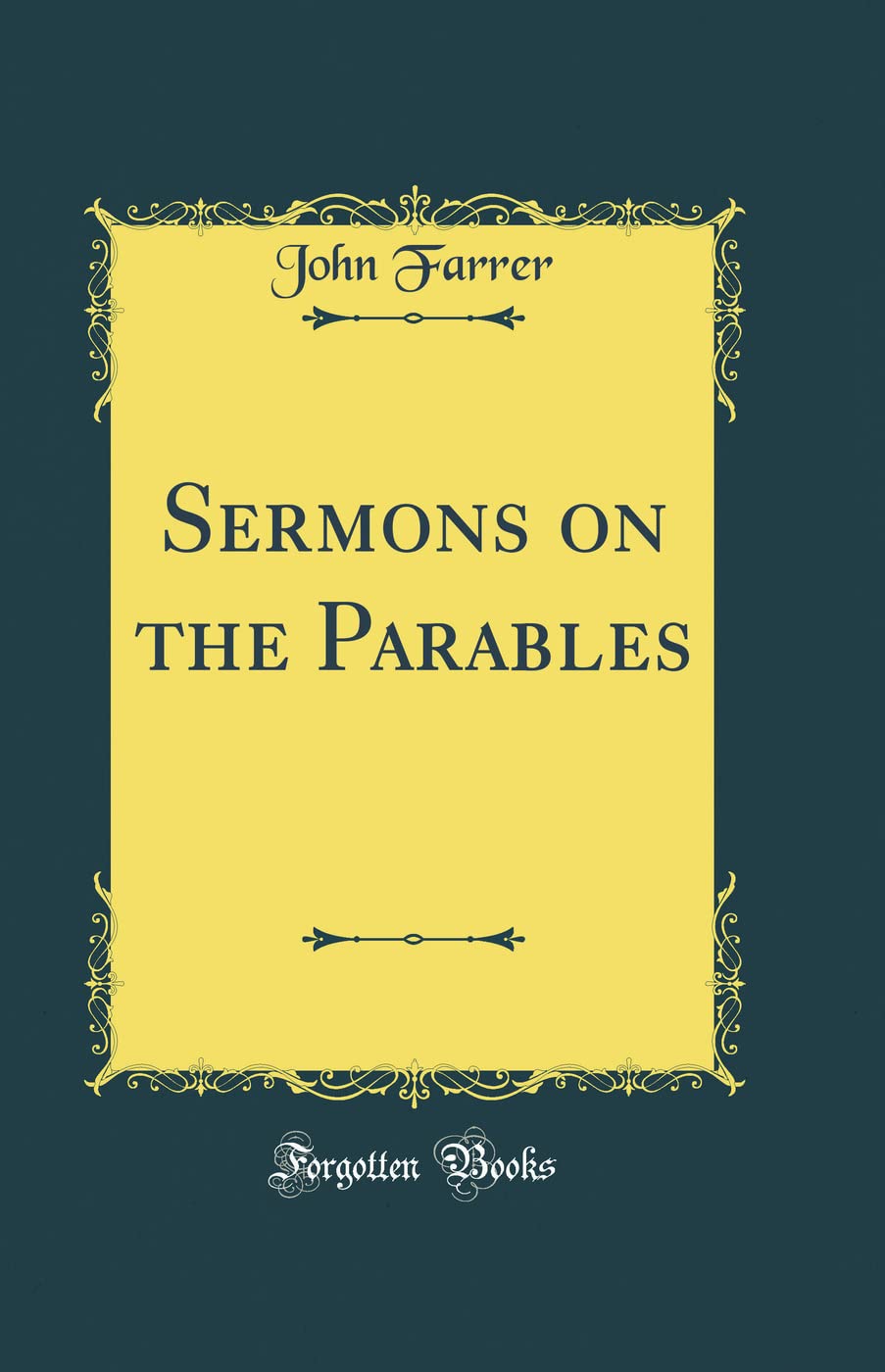 Sermons on the Parables (Classic Reprint) Film, Art & Culture