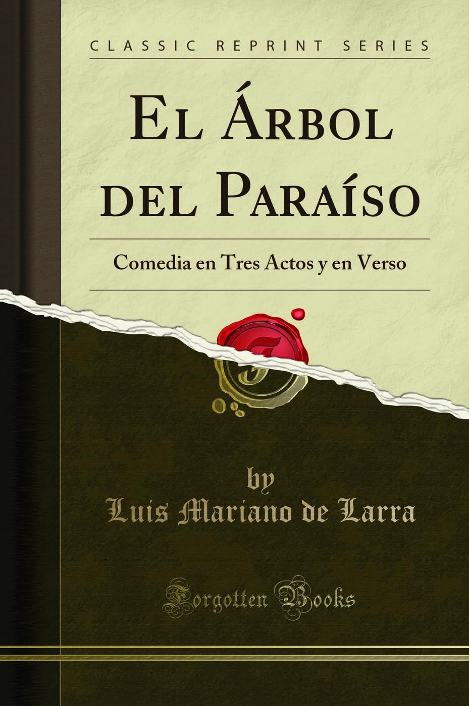 El Árbol del Paraíso: Comedia en Tres Actos y en Verso (Classic Reprint) Drama