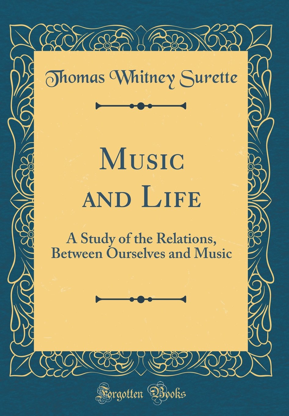 Music and Life: A Study of the Relations, Between Ourselves and Music (Classic Reprint) Law