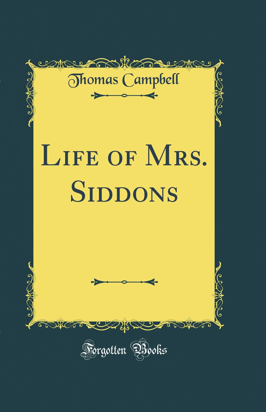 Life of Mrs. Siddons (Classic Reprint) Memories
