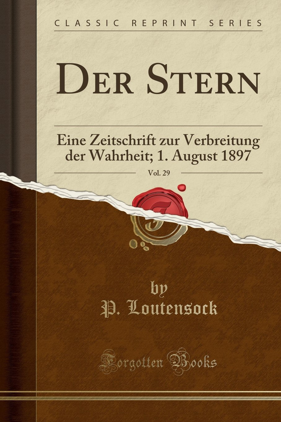 Der Stern, Vol. 29: Eine Zeitschrift zur Verbreitung der Wahrheit; 1. August 1897 (Classic Reprint) Business, Finance & Career