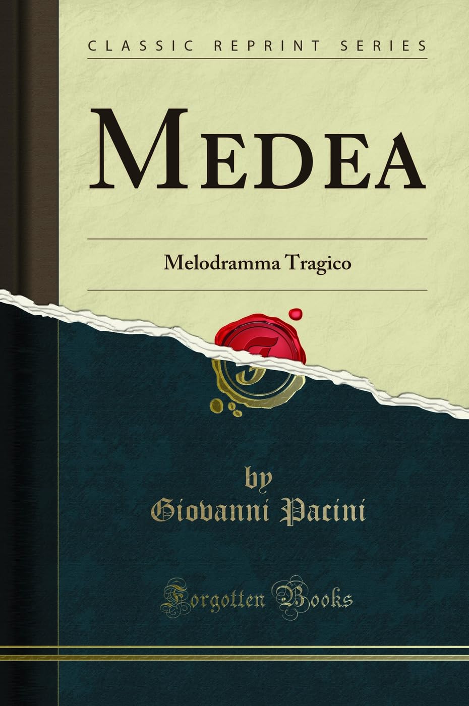 Medea: Melodramma Tragico (Classic Reprint) Social Sciences