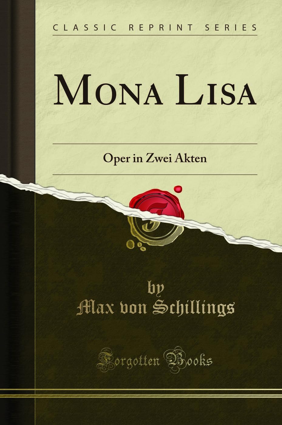 Mona Lisa: Oper in Zwei Akten (Classic Reprint) Drama
