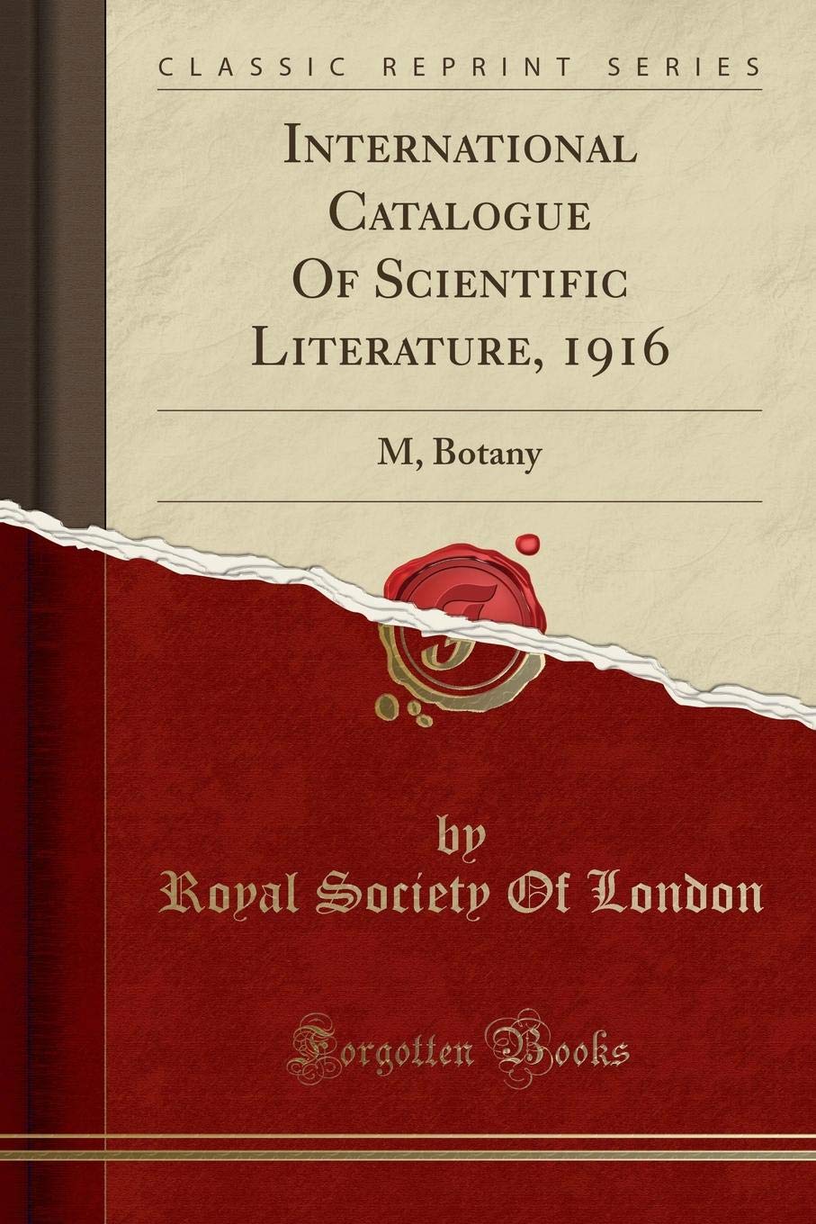 International Catalogue Of Scientific Literature, 1916: M, Botany (Classic Reprint) Reference Books