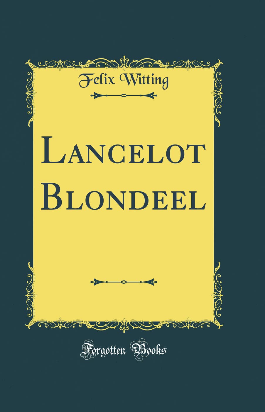 Lancelot Blondeel (Classic Reprint) Film, Art & Culture