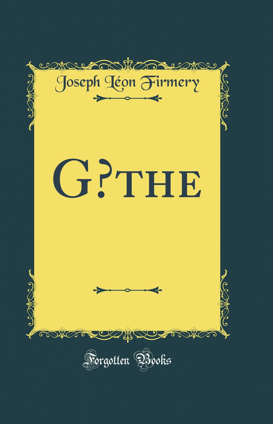 Goethe (Classic Reprint) Poetry