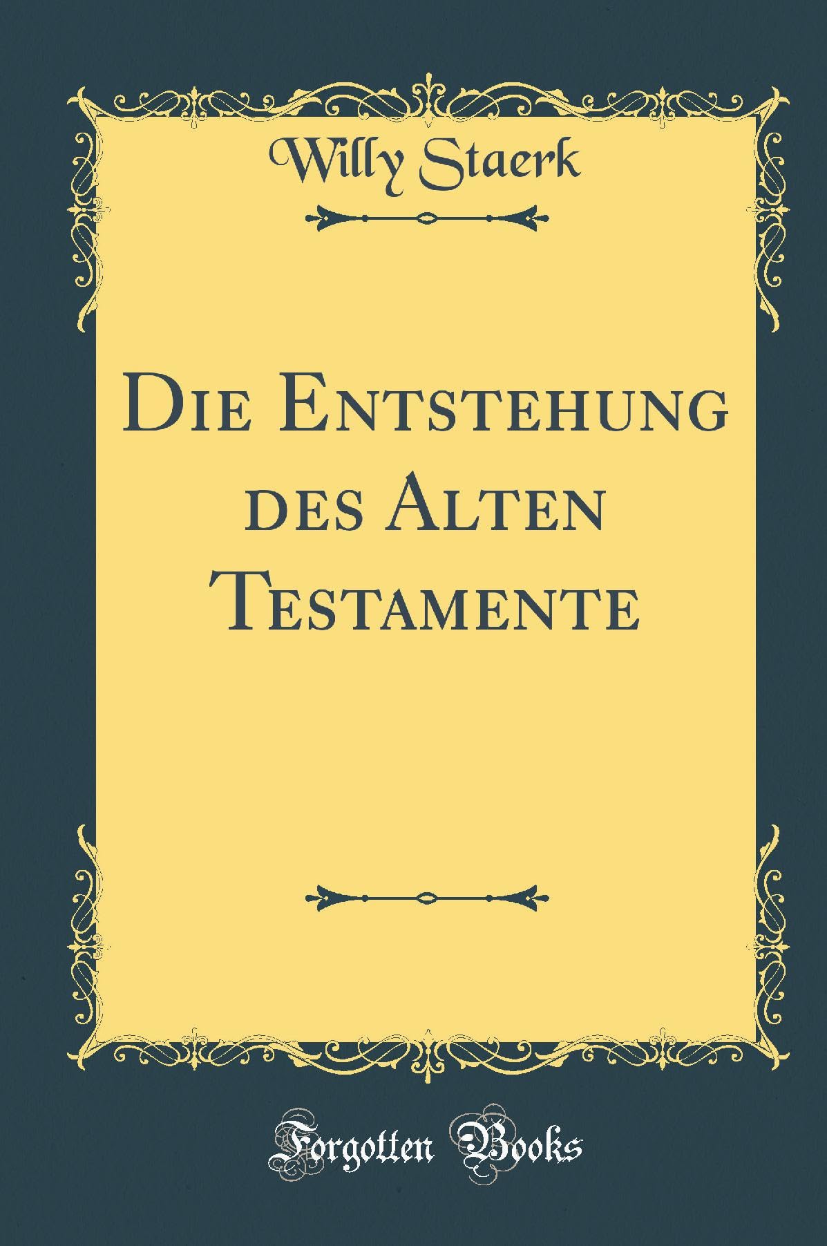 Die Entstehung des Alten Testamente (Classic Reprint) Leisure, Home & Garden