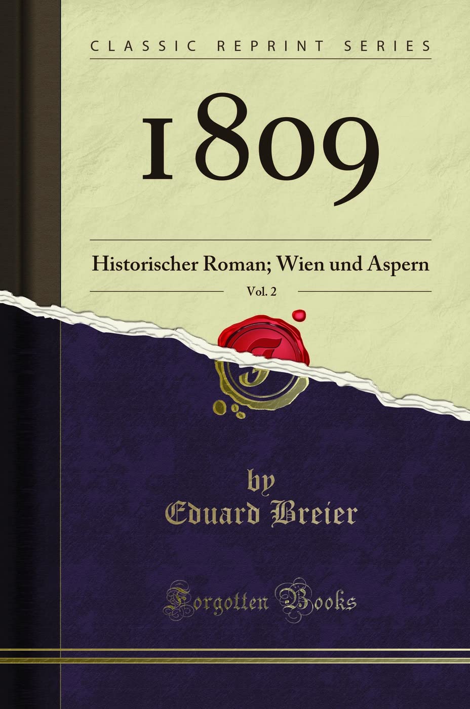 1809, Vol. 2: Historischer Roman; Wien und Aspern (Classic Reprint) Leisure, Home & Garden
