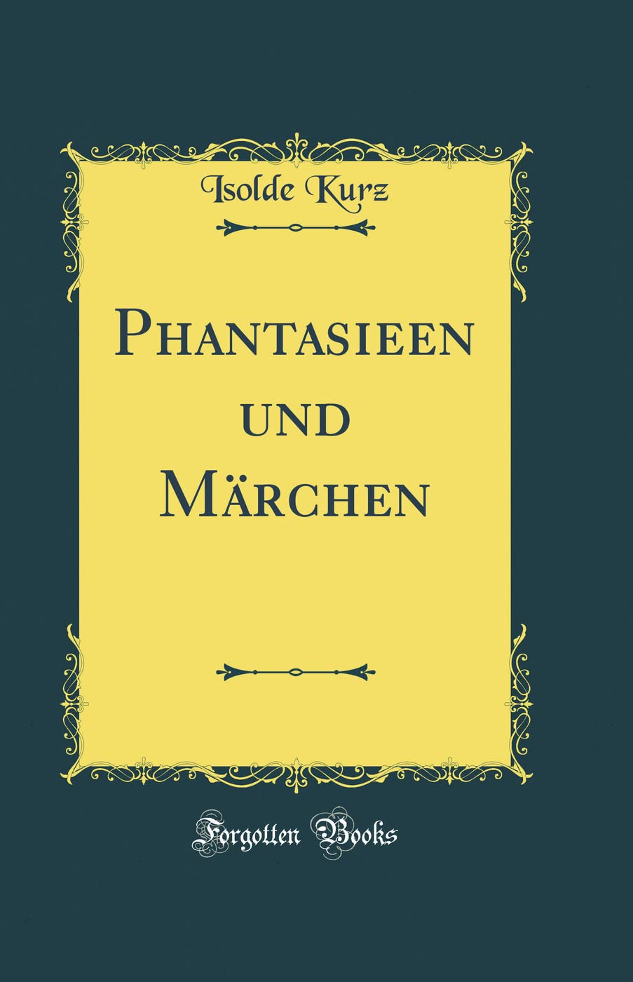 Phantasieen und Märchen (Classic Reprint) Film, Art & Culture