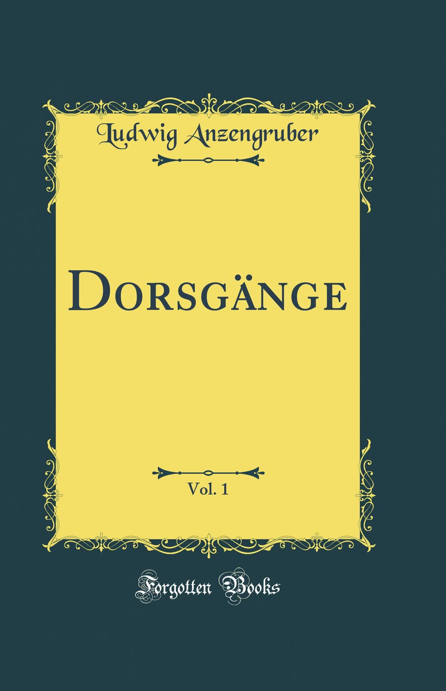 Dorsgänge, Vol. 1 (Classic Reprint) Film, Art & Culture