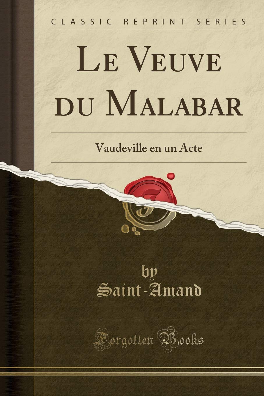 Le Veuve du Malabar: Vaudeville en un Acte (Classic Reprint) Drama