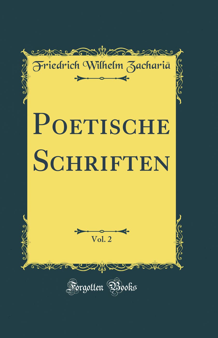 Poetische Schriften, Vol. 2 (Classic Reprint) Film, Art & Culture
