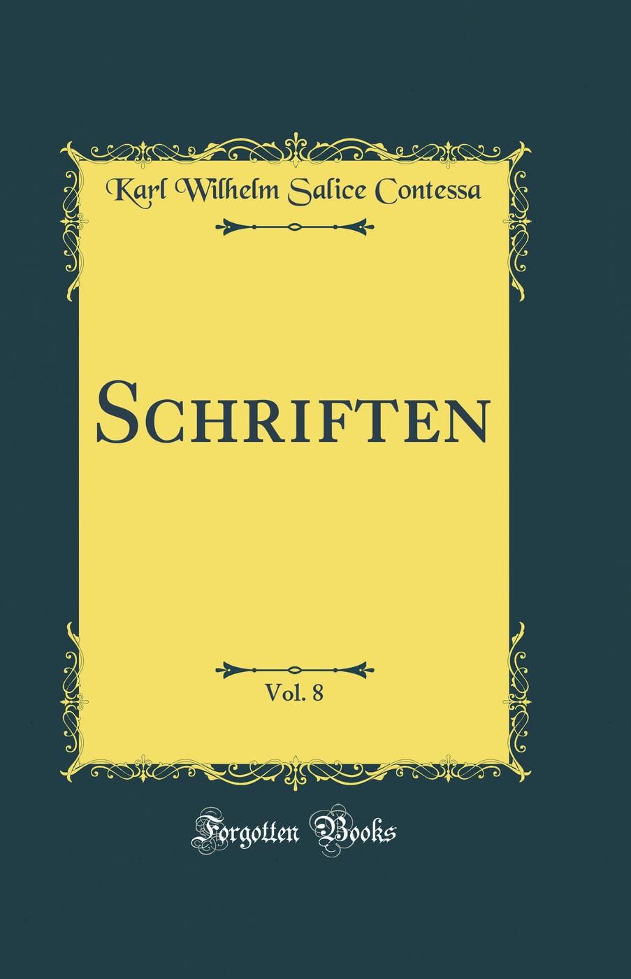 Schriften, Vol. 8 (Classic Reprint) Film, Art & Culture