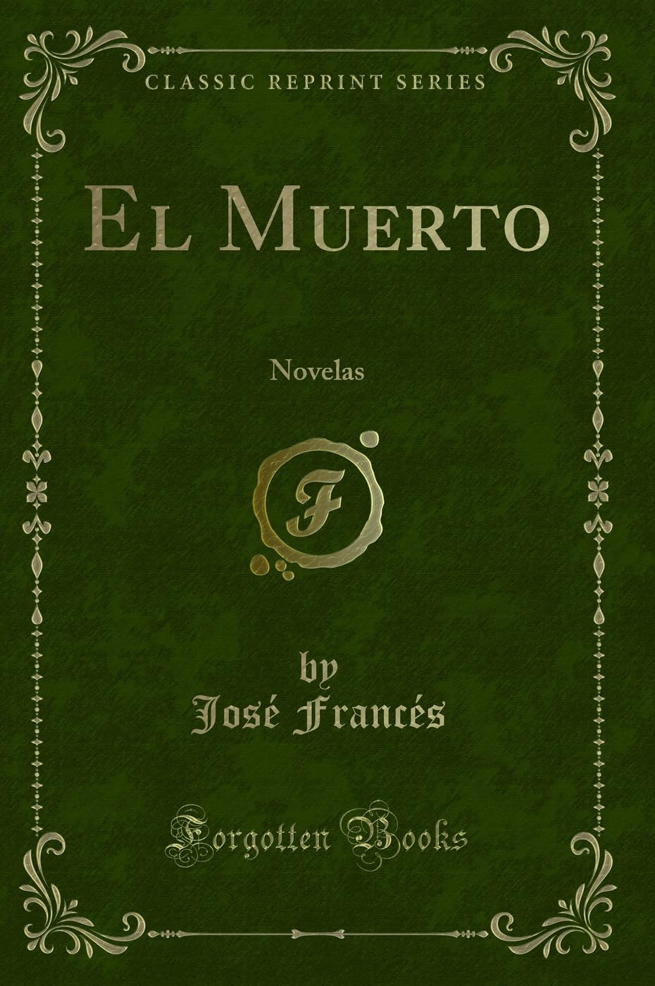 El Muerto: Novelas (Classic Reprint) Contemporary literature
