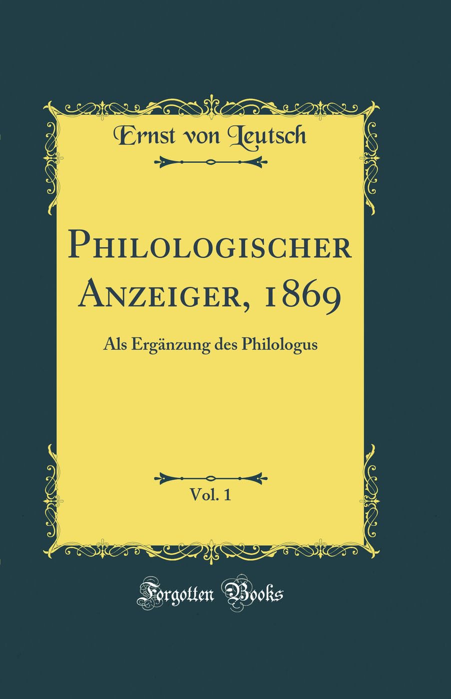 Philologischer Anzeiger, 1869, Vol. 1: Als Ergänzung des Philologus (Classic Reprint) Drama