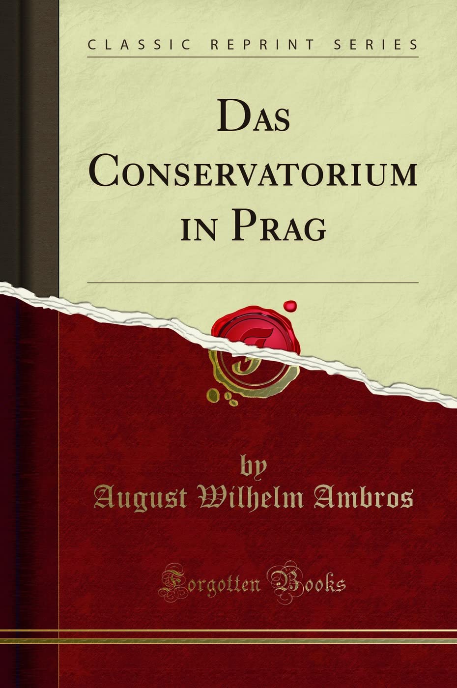 Das Conservatorium in Prag (Classic Reprint) Reference Books