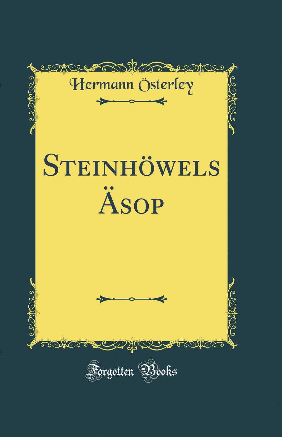 Steinhöwels Äsop (Classic Reprint) Poetry
