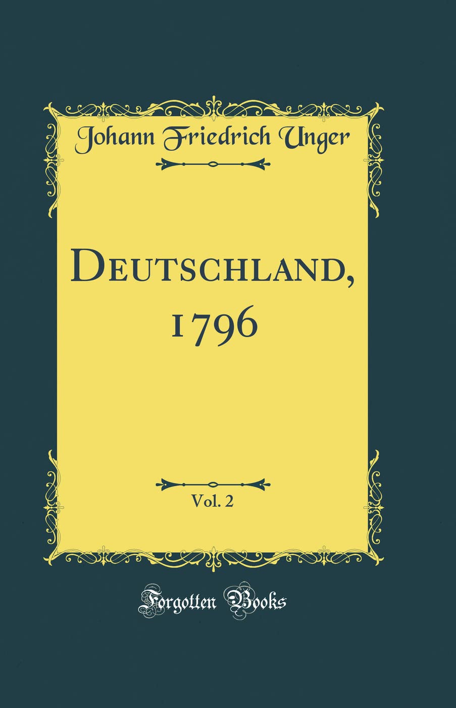 Deutschland, 1796, Vol. 2 (Classic Reprint) Leisure, Home & Garden